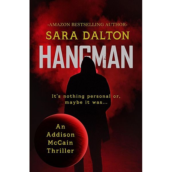 DS Addison McCain Series: Hangman (DS Addison McCain Series, #2), Sara Dalton