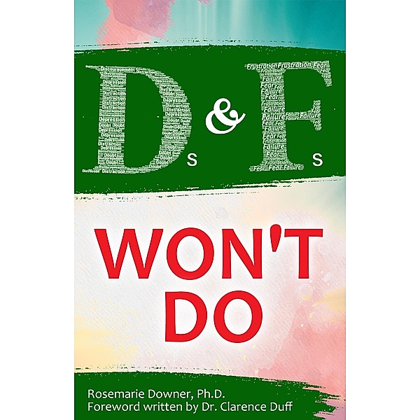Ds and Fs Won't Do, Rosemarie Downer