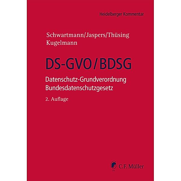 DS-GVO/BDSG / Heidelberger Kommentar, Michael Atzert, Ll. M. Jacquemain, Andreas Jaspers, Tobias O. Keber, Lutz Martin Keppeler, David Klein, Sascha Kremer, Dieter Kugelmann, Sabine Leutheusser-Schnarrenberger, Mario Martini, Robin Lucien Mühlenbeck, Antonia Buchmann, Thomas Müthlein, Heinz-Joachim Pabst, Ll. M. Pieper, Ll. M. Reif, Philipp Richter, Steve Ritter, Sebastian Rombey, Sandra Römer, Maria Christina Rost, Matthias Rudolph, Lars Dietze, Maximilian Schmidt, Adrian Schneider, Rolf Schwartmann, Margrit Seckelmann, Gregor Thüsing, Johannes Traut, Steffen Weiß, Tim Wybitul, Ll. M. Ferik, Lorenz Frank, Ll. M. Frey, Maximilian Hermann, Ll. M. Hilgert, Rolf Hünermann