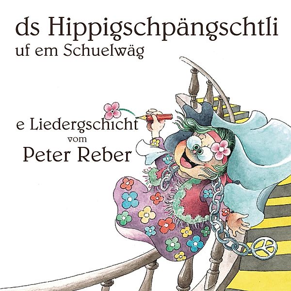 Ds Hippigschpängschtli uf em Schuelwäg, Peter Reber