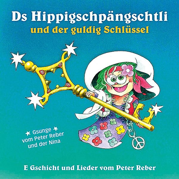 Ds Hippigschpängschtli und der guldig Schlüssel, Peter Reber