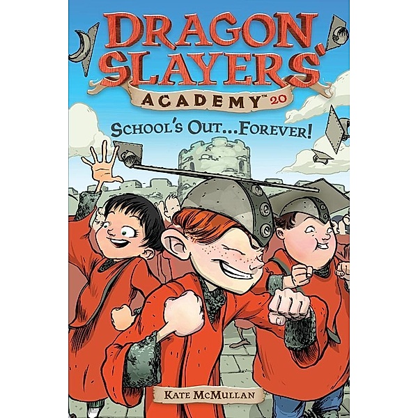 DSA 20 School's Out...Forever! / Dragon Slayers' Academy Bd.20, Kate McMullan