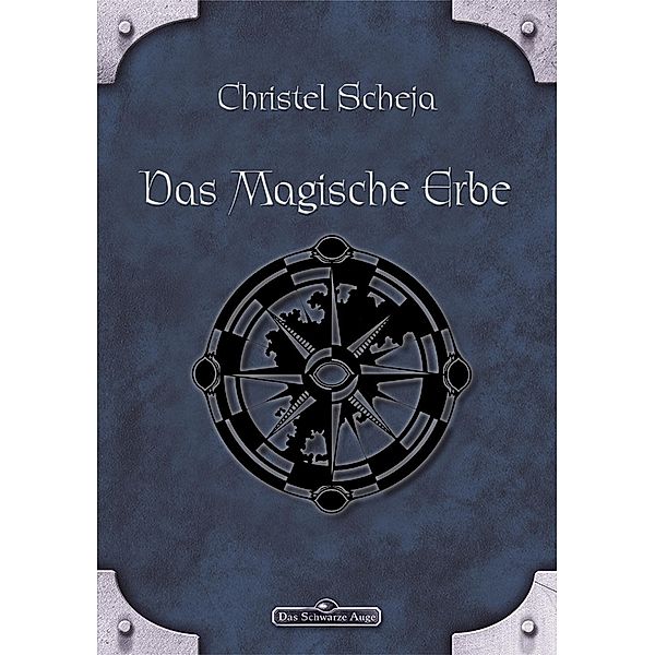 DSA 39: Das magische Erbe / Das Schwarze Auge, Christel Scheja