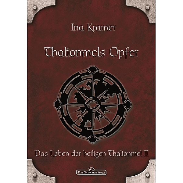 DSA 5: Thalionmels Opfer / Das Schwarze Auge, Ina Kramer