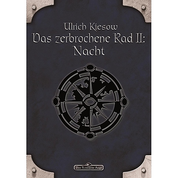 DSA 57: Das zerbrochene Rad 2 - Nacht / Das Schwarze Auge, Ulrich Kiesow