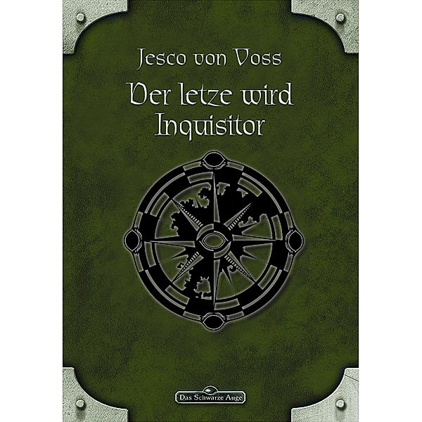 DSA 58: Der Letzte wird Inquisitor / Das Schwarze Auge, Jesco von Voss