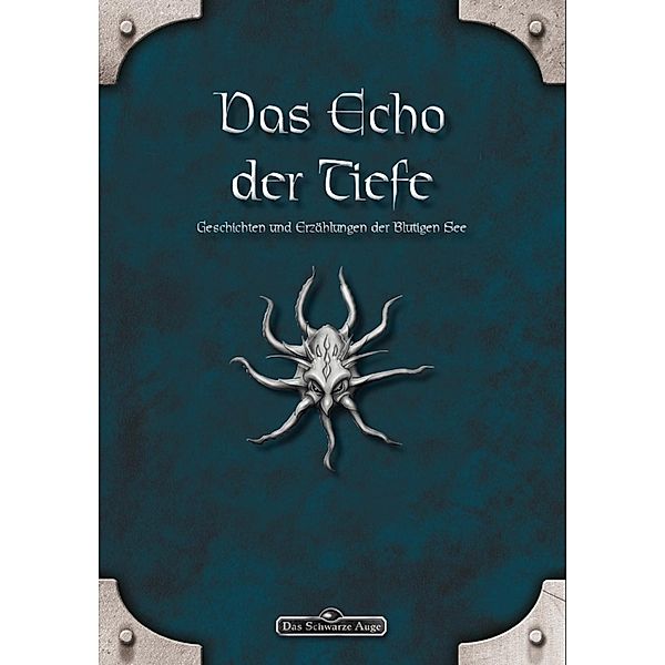 DSA: Das Echo der Tiefe - Geschichten und Erzählungen der Blutigen See, Eevie Demirtel, Mike Krzywik-Gross, Daniel Simon Richter, Judith C. Vogt