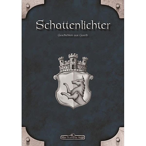 DSA: Schattenlichter - Geschichten aus Gareth, Judith C. Vogt, Christian Vogt, Stefan Schweikert, Christian Lange, Henning Mützlitz, Lena Zeferino, Mike Krzywik-Groß, Eevie Demirtel, Sarah Schirmer, Marie Mönkemeyer