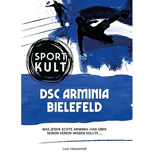 DSC Arminia Bielefeld - Fußballkult, Lutz Hanseroth