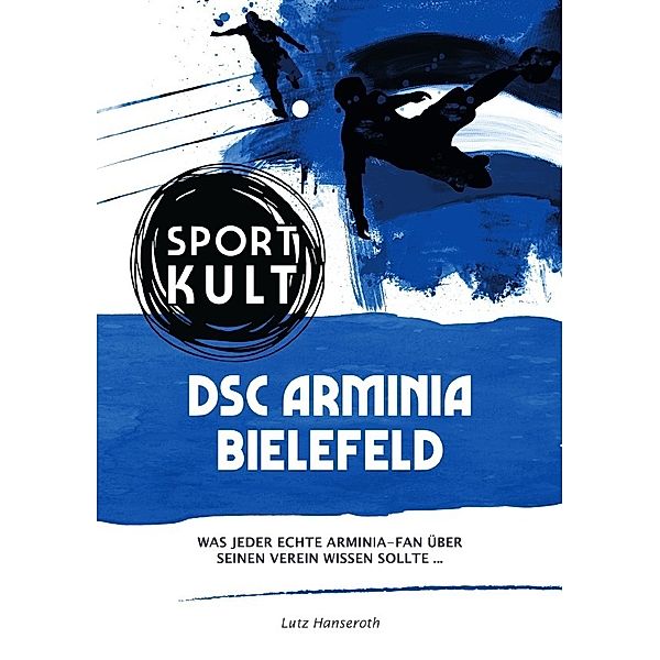 DSC Arminia Bielefeld - Fußballkult, Lutz Hanseroth