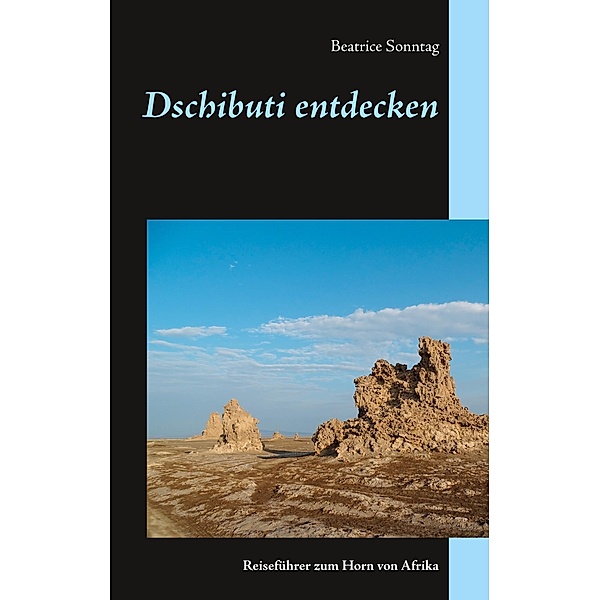 Dschibuti entdecken, Beatrice Sonntag