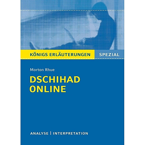 Dschihad Online - Königs Erläuterungen Spezial., Sabine Hasenbach, Morton Rhue