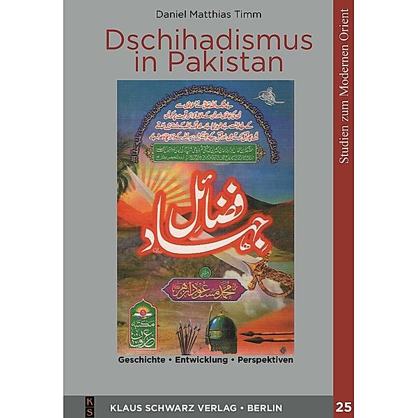 Dschihadismus in Pakistan / Studies on Modern Orient Bd.25, Daniel Matthias Timm