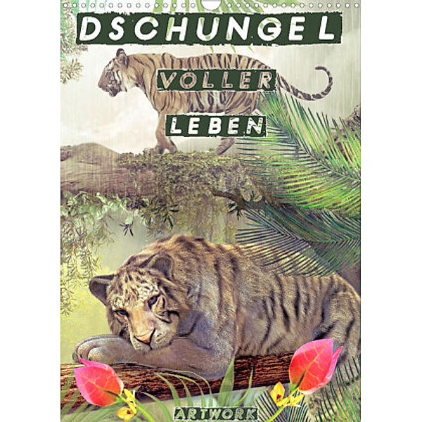 Dschungel voller Leben - Artwork (Wandkalender 2022 DIN A3 hoch), Liselotte Brunner-Klaus