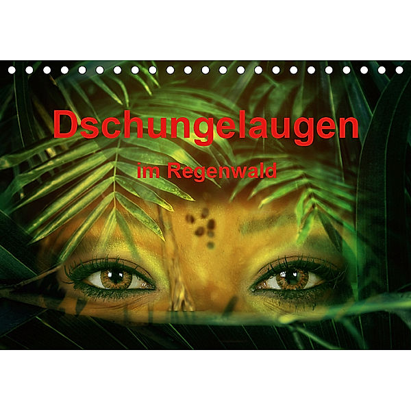 Dschungelaugen im Regenwald (Tischkalender 2019 DIN A5 quer), Liselotte Brunner-Klaus