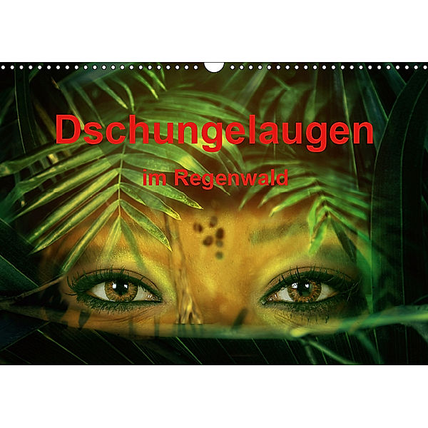 Dschungelaugen im Regenwald (Wandkalender 2019 DIN A3 quer), Liselotte Brunner-Klaus