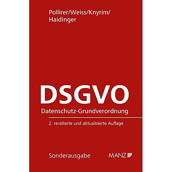 DSGVO Datenschutz-Grundverordnung, Hans-Jürgen Pollirer, Ernst M. Weiss, Rainer Knyrim, Viktoria Haidinger