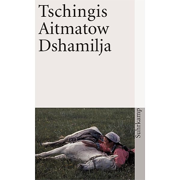 Dshamilja / suhrkamp taschenbücher Allgemeine Reihe Bd.1579, Tschingis Aitmatow
