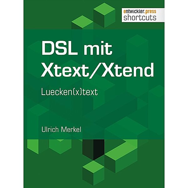 DSL mit Xtext/Xtend. Luecken(x)text / shortcuts, Ulrich Merkel