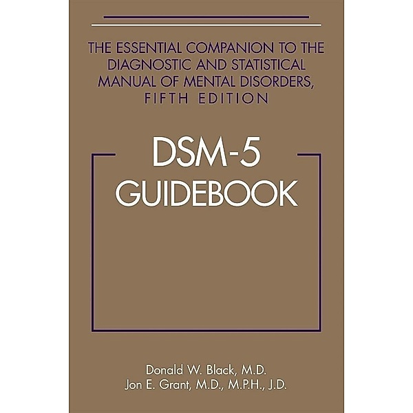 DSM-5® Guidebook, Donald W. Black, Jon E. Grant