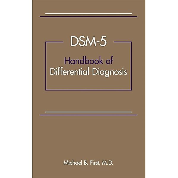 DSM-5® Handbook of Differential Diagnosis, Michael B. First