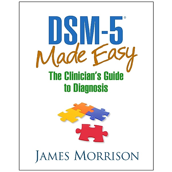 DSM-5® Made Easy / The Guilford Press, James Morrison