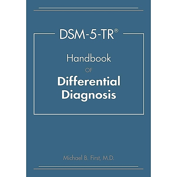 DSM-5-TR® Handbook of Differential Diagnosis, Michael B. First