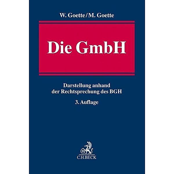 DStR-Schriftenreihe / Die GmbH, Wulf Goette, Maximilian Goette