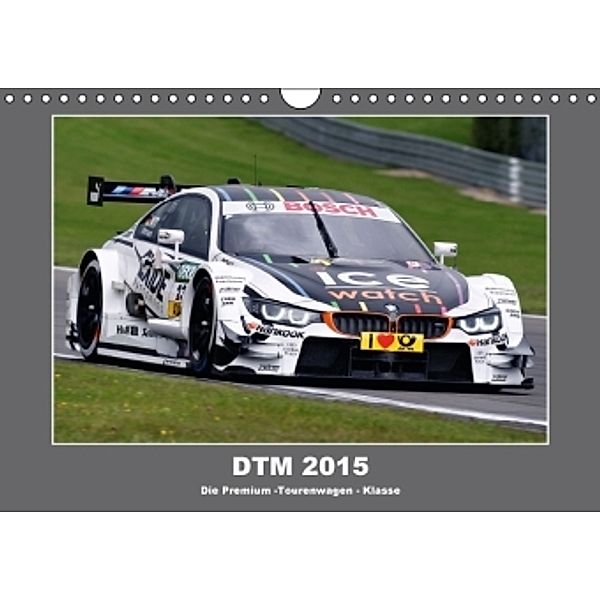 DTM 2015 - Der Premium Tourenwagen Rennsport (Wandkalender 2015 DIN A4 quer), Olav Born