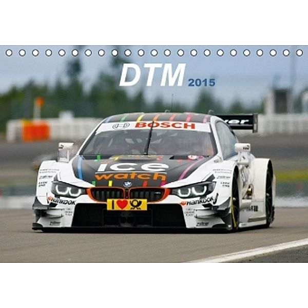 DTM INSPIRATION 2015 (Tischkalender 2015 DIN A5 quer), Tobias Gorges