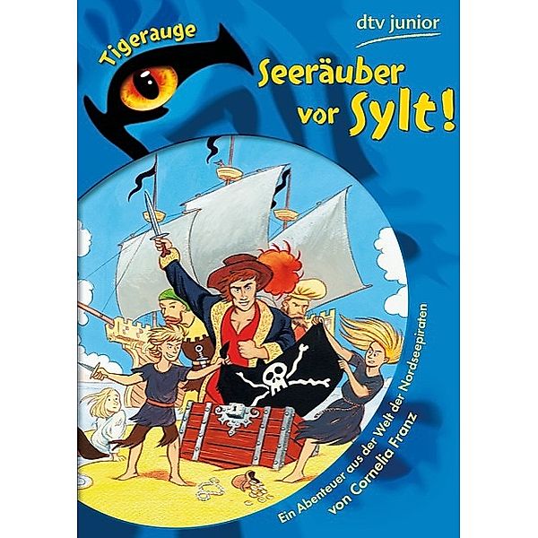 dtv Junior, Tigerauge / Seeräuber vor Sylt!, Cornelia Franz