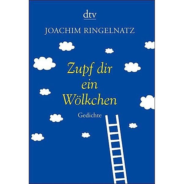 dtv Klassiker / Zupf dir ein Wölkchen, Joachim Ringelnatz