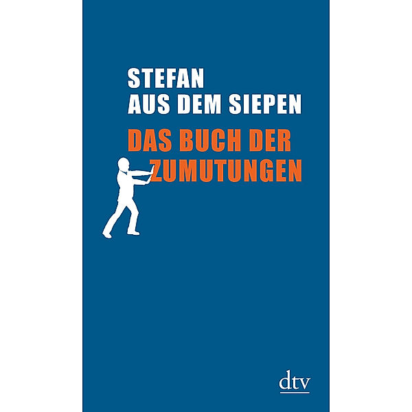 dtv Literatur / Das Buch der Zumutungen, Stefan aus dem Siepen