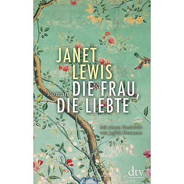 dtv Literatur / Die Frau, die liebte, Janet Lewis