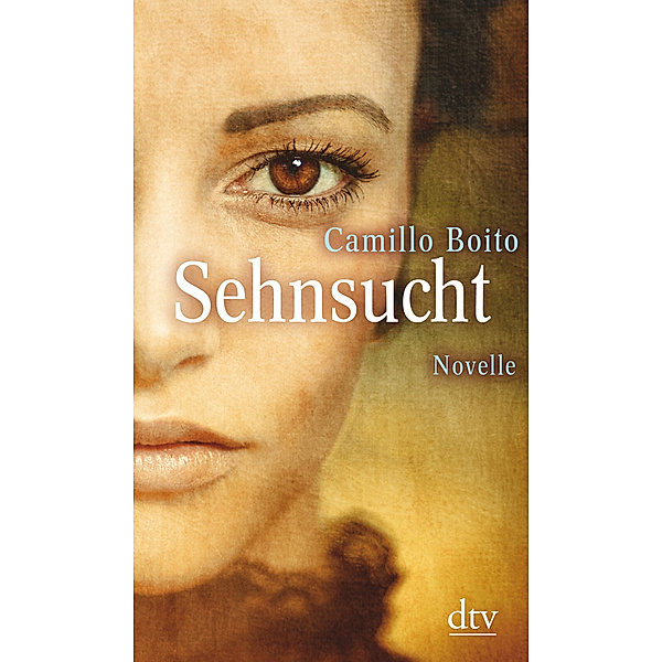 dtv Literatur / Sehnsucht, Camillo Boito