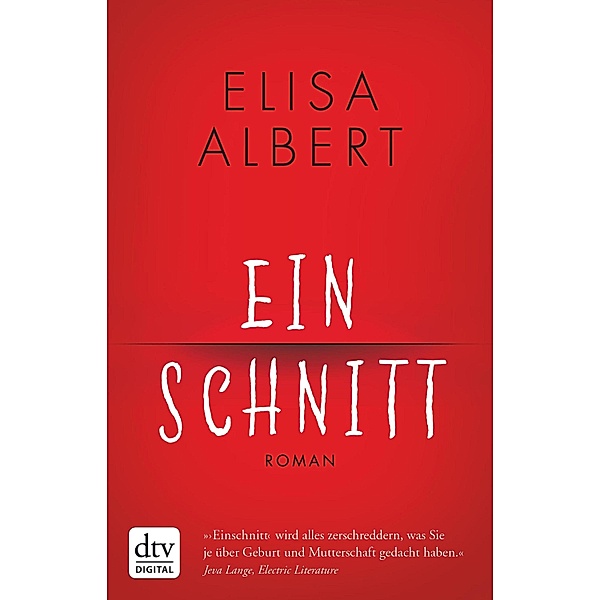 dtv- premium: EINSCHNITT, Elisa Albert