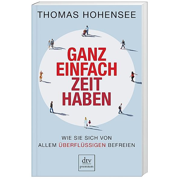 dtv premium / Ganz einfach Zeit haben, Thomas Hohensee