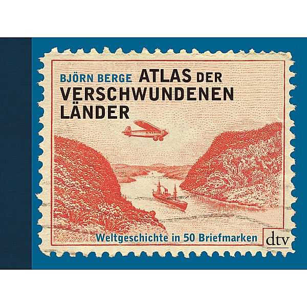 dtv Sachbuch / Atlas der verschwundenen Länder, Björn Berge