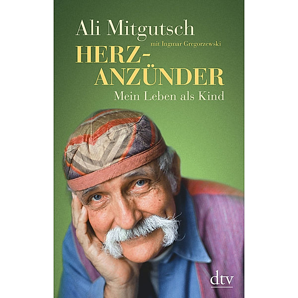 dtv Sachbuch / Herzanzünder, Ali Mitgutsch, Ingmar Gregorzewski