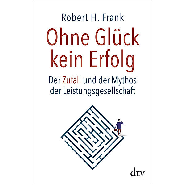 dtv Sachbuch / Ohne Glück kein Erfolg, Robert H. Frank