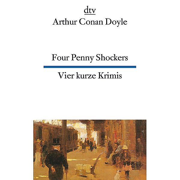 dtv zweisprachig / Four Penny Shockers Vier kurze Krimis, Arthur Conan Doyle