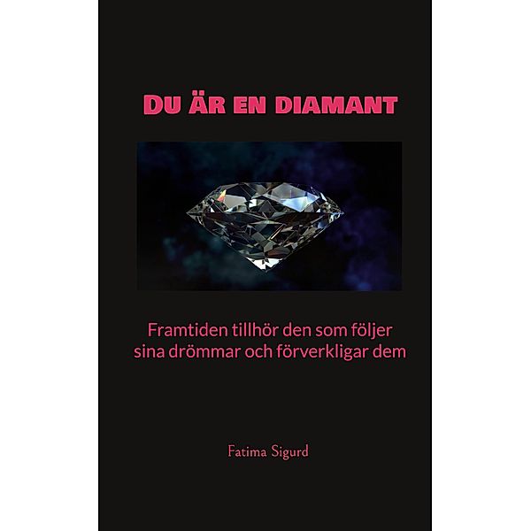 Du är en diamant, Fatima Sigurd