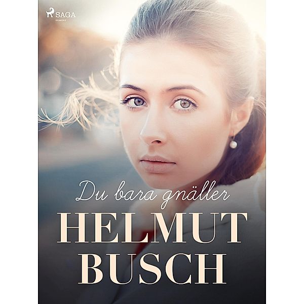 Du bara gnäller, Helmut Busch