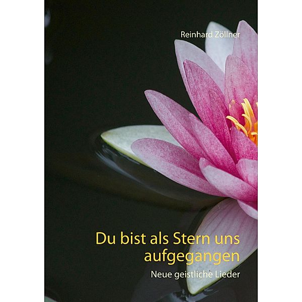 Du bist als Stern uns aufgegangen, Reinhard Zöllner