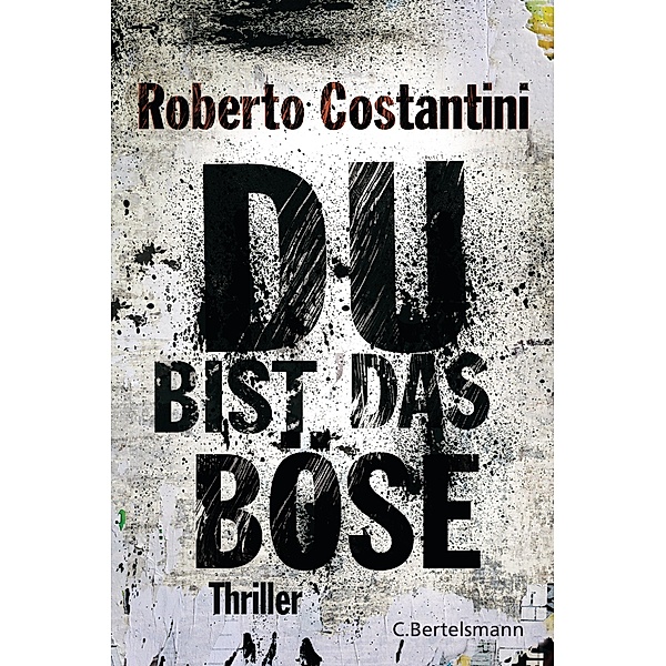 Du bist das Böse / Commissario Balistreri Trilogie Bd.1, Roberto Costantini