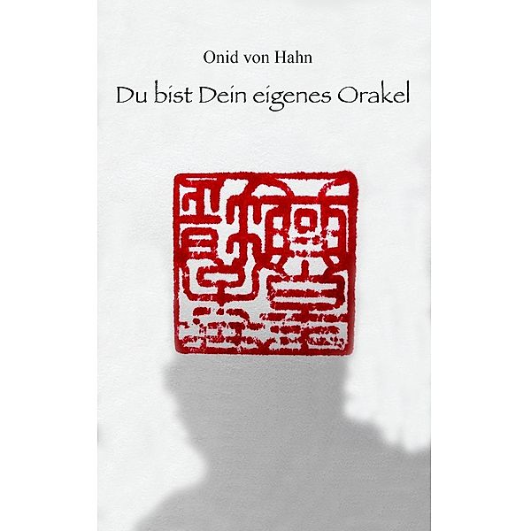 Du bist Dein eigenes Orakel, Onid von Hahn