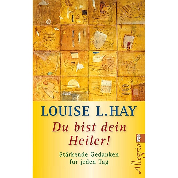 Du bist dein Heiler! / Ullstein eBooks, Louise Hay