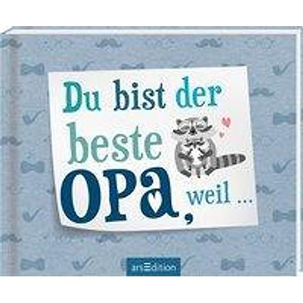 Du bist der beste Opa, weil ...