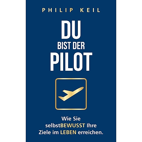 Du bist der Pilot, Philip Keil