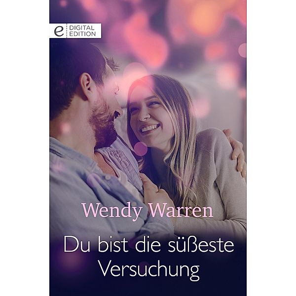 Du bist die süßeste Versuchung, Wendy Warren